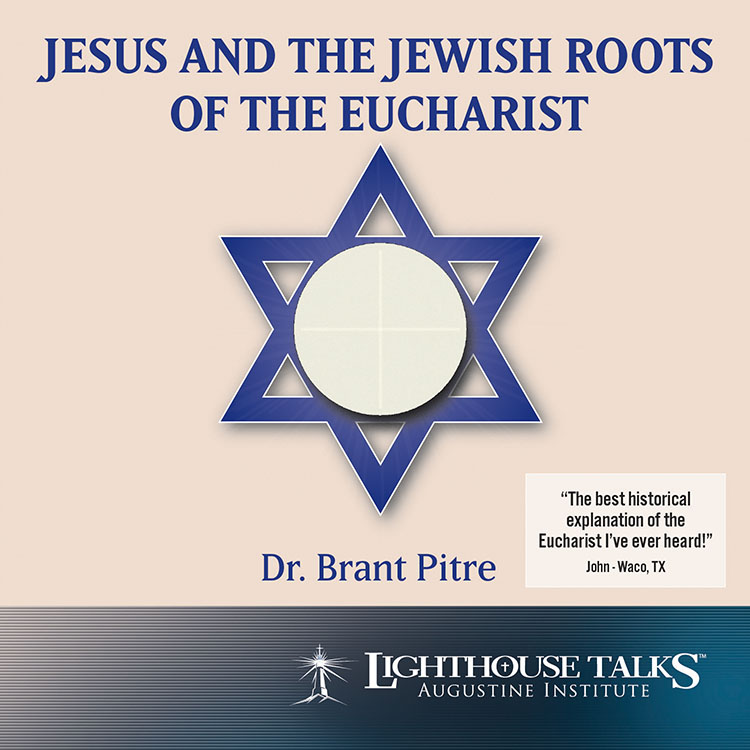 Jesus and the Jewish Roots of the Eucharist