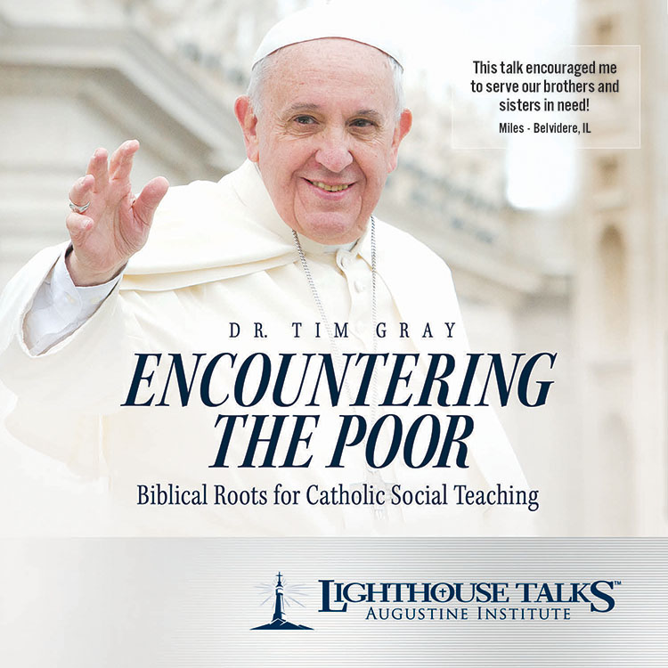 Encountering the Poor: Biblical Roots for Catholic Social Teaching