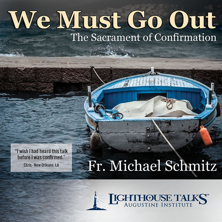 We Must Go Out: the Sacrament of Confirmation